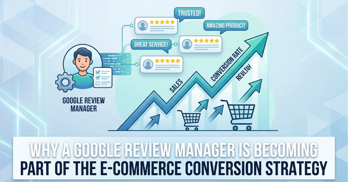 Why a Google Review Manager Is Becoming Part of the E-Commerce